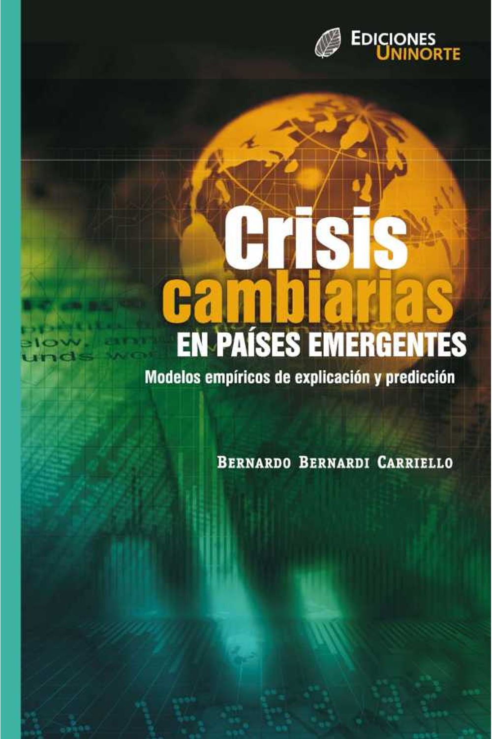 bw-crisis-cambiarias-en-paiacuteses-emergentes-modelos-empiacutericos-de-explicacioacuten-y-prediccioacuten-u-del-norte-editorial-9789587410730