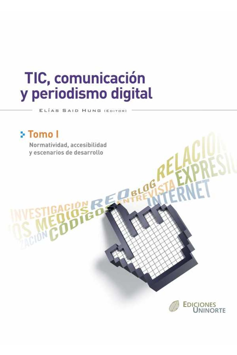bw-tic-comunicacioacuten-y-periodismo-digital-tomo-i-u-del-norte-editorial-9789587410778