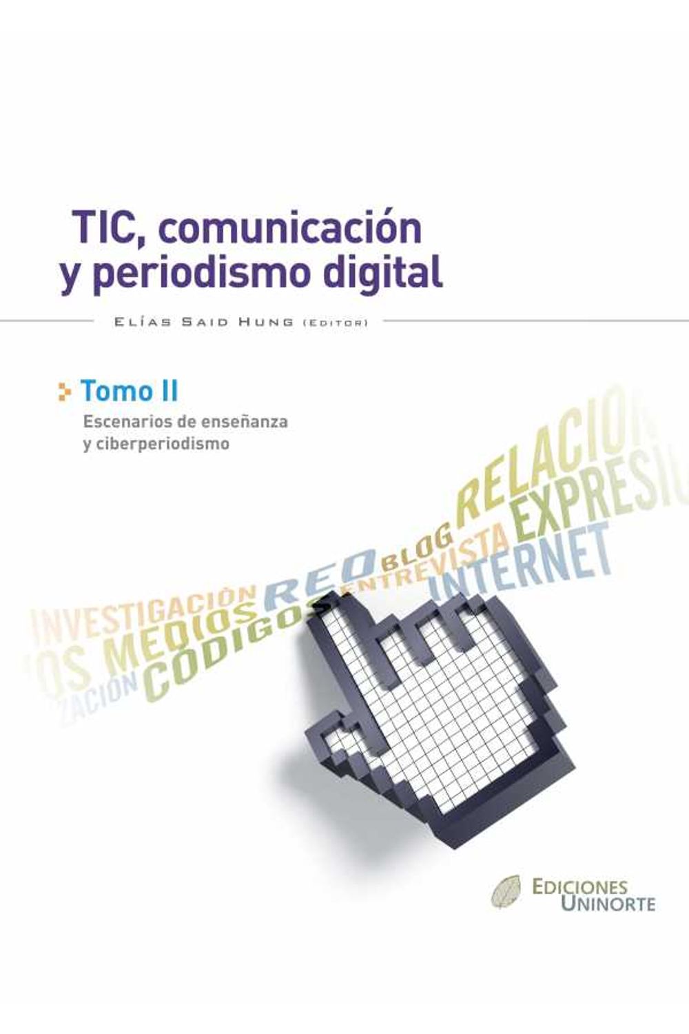 bw-tic-comunicacioacuten-y-periodismo-digital-tomo-ii-u-del-norte-editorial-9789587410785