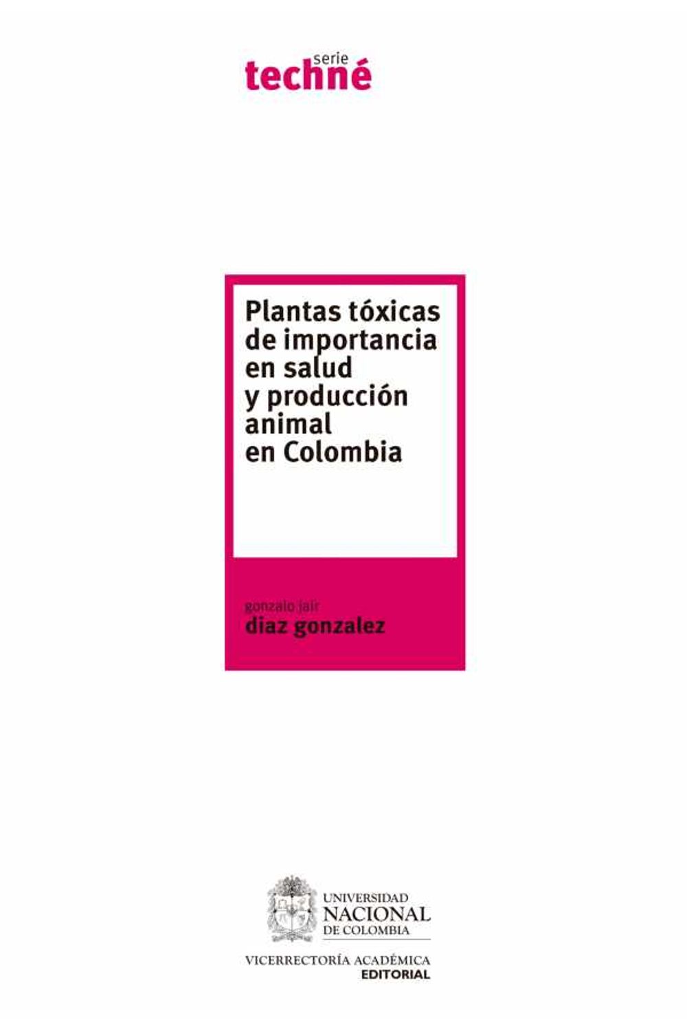 bw-plantas-toacutexicas-de-importancia-en-salud-y-produccioacuten-animal-en-colombia-universidad-nacional-de-colombia-9789587618044