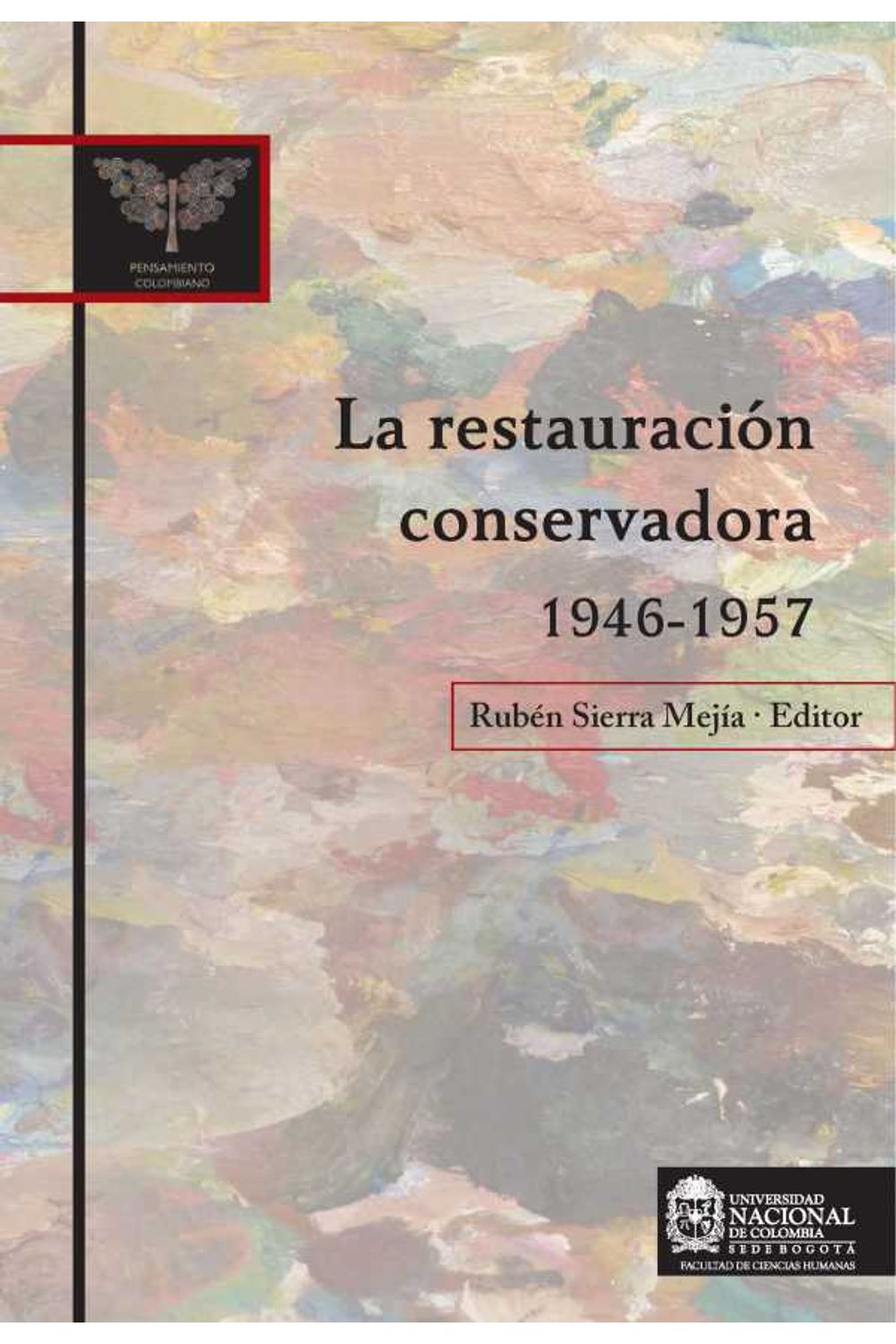 bw-la-restauracioacuten-conservadora-19461957-universidad-nacional-de-colombia-9789587618761