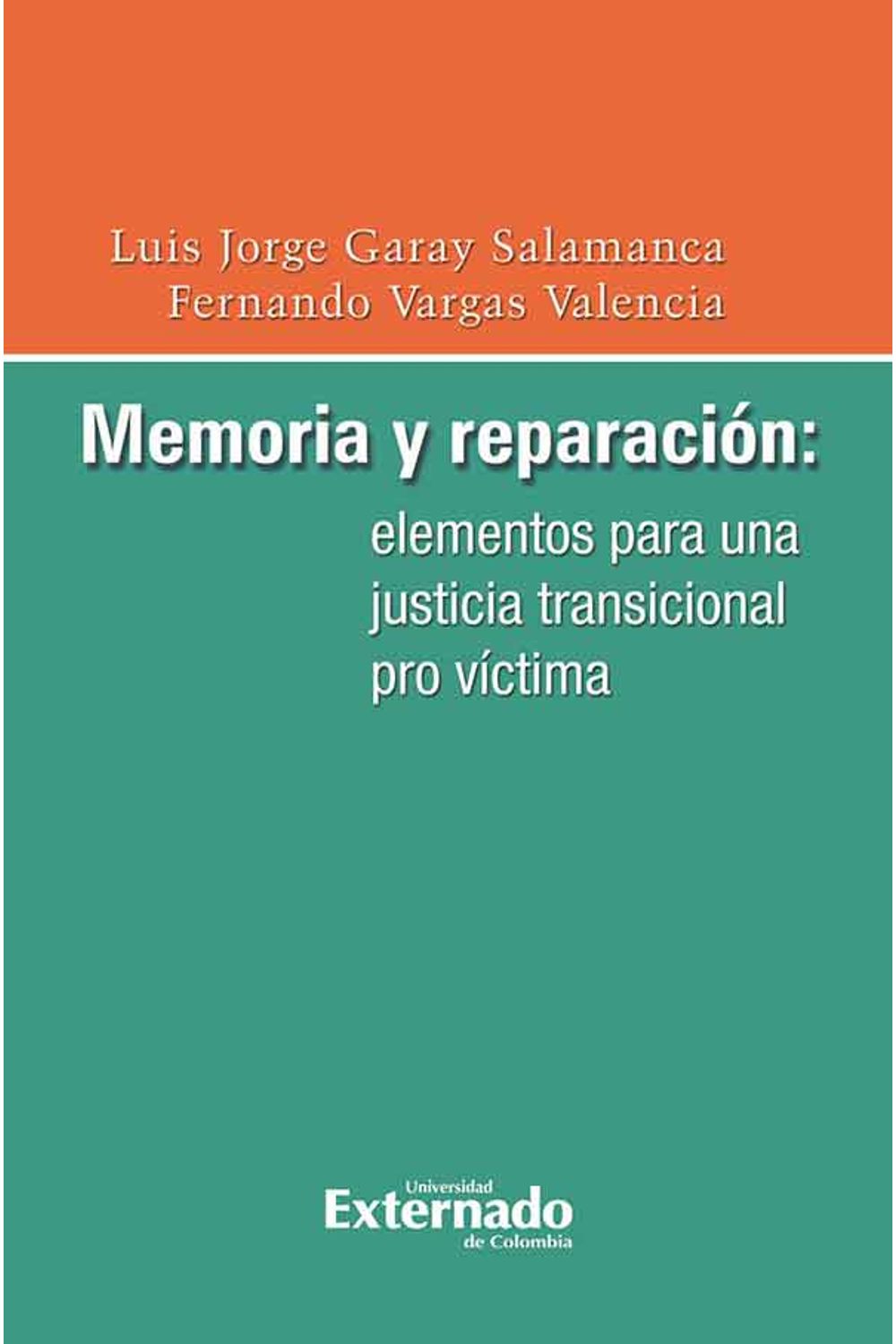 bw-memoria-y-reparacioacuten-elementos-para-una-justicia-transicional-pro-viacutectima-u-externado-de-colombia-9789587720006