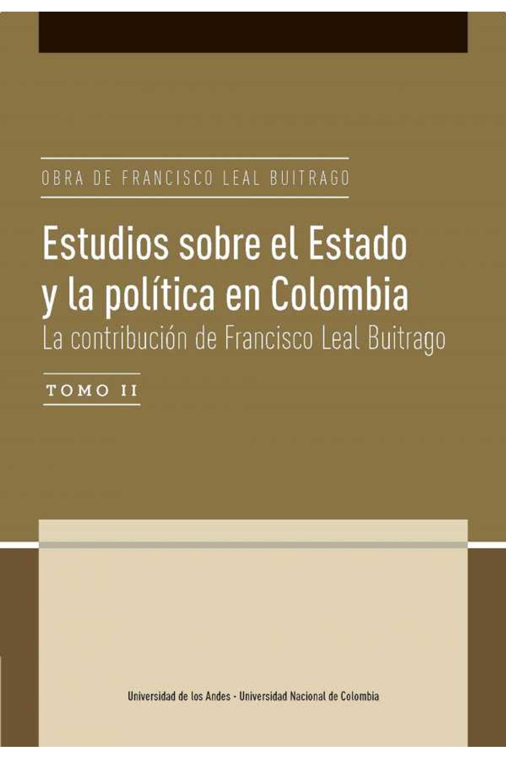 bw-estudios-sobre-el-estado-y-la-poliacutetica-en-colombia-la-contribucioacuten-de-francisco-leal-buitrago-u-de-los-andes-9789587744583