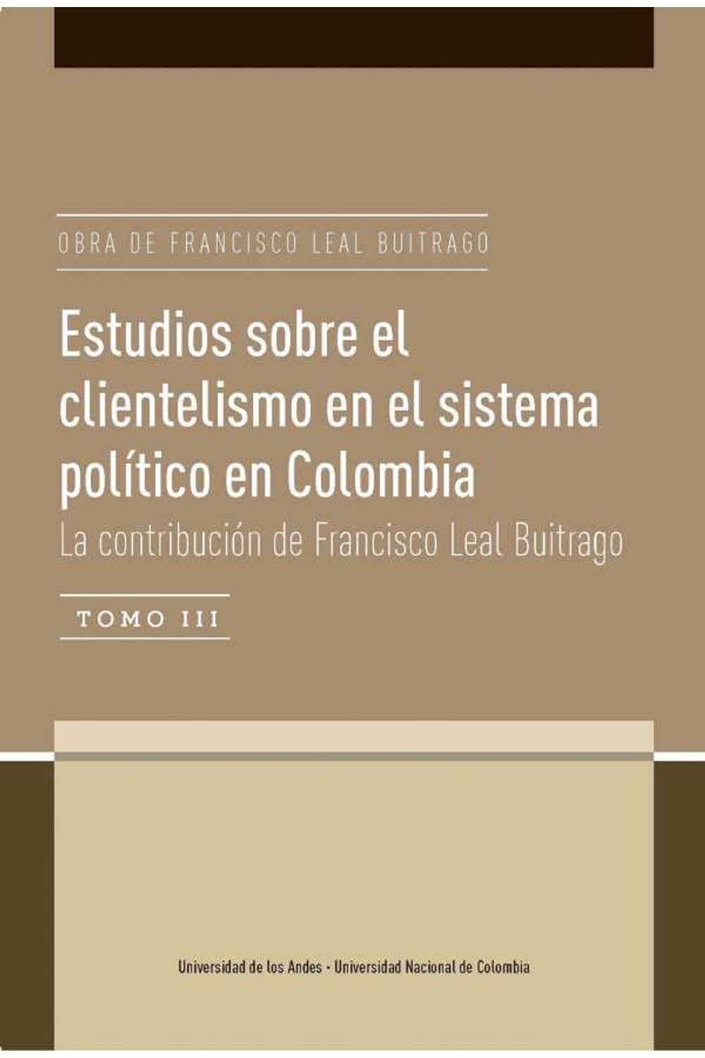 bw-estudios-sobre-el-clientelismo-en-el-sistema-poliacutetico-en-colombia-la-contribucioacuten-de-francisco-leal-buitrago-u-de-los-andes-9789587746648