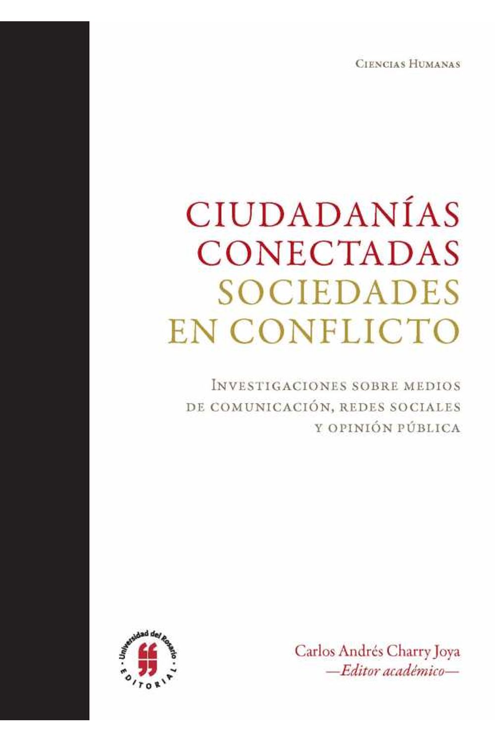 bw-ciudadaniacuteas-conectadas-sociedades-en-conflicto-editorial-universidad-del-rosario-9789587840643