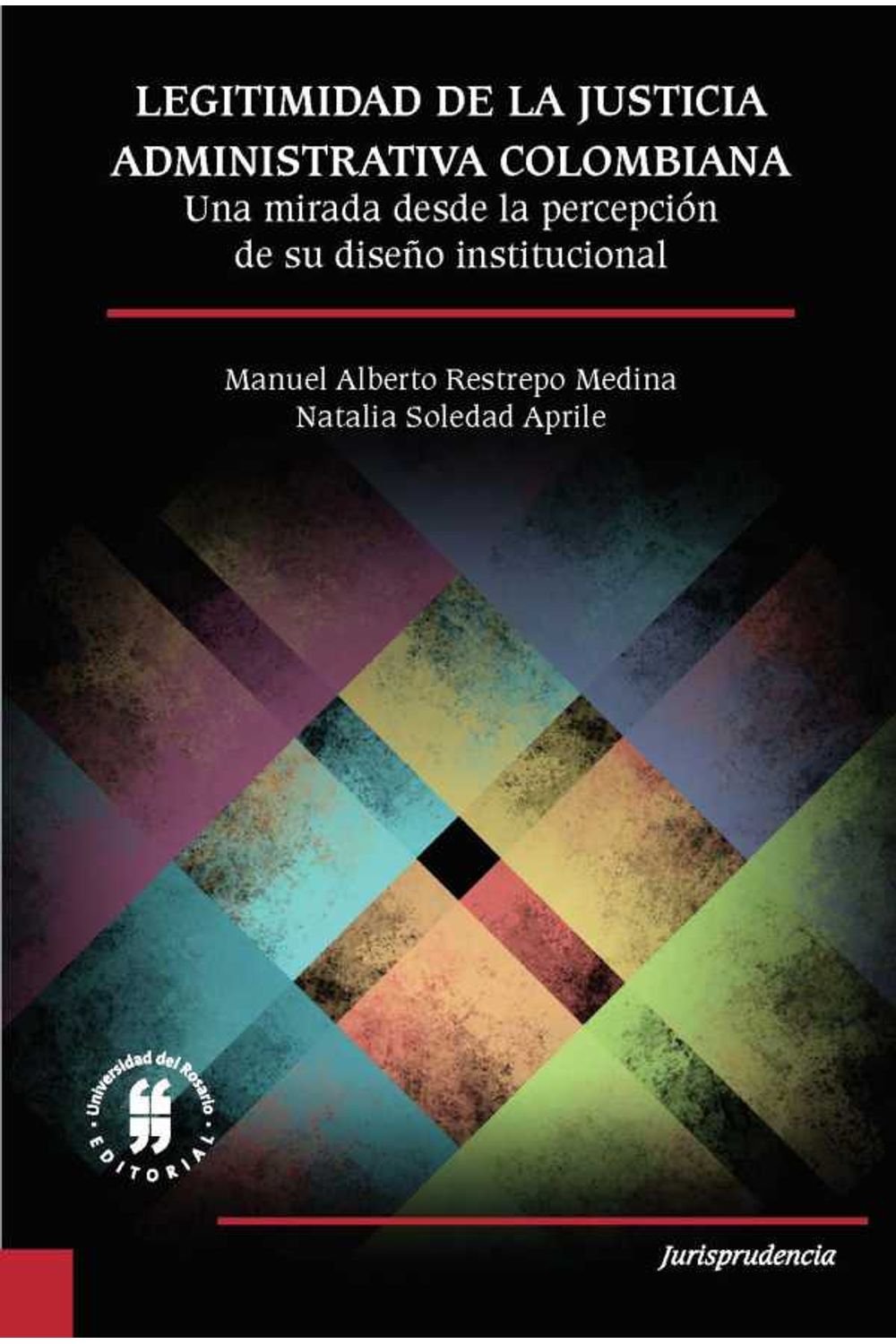 bw-legitimidad-de-la-justicia-administrativa-colombiana-editorial-universidad-del-rosario-9789587843033