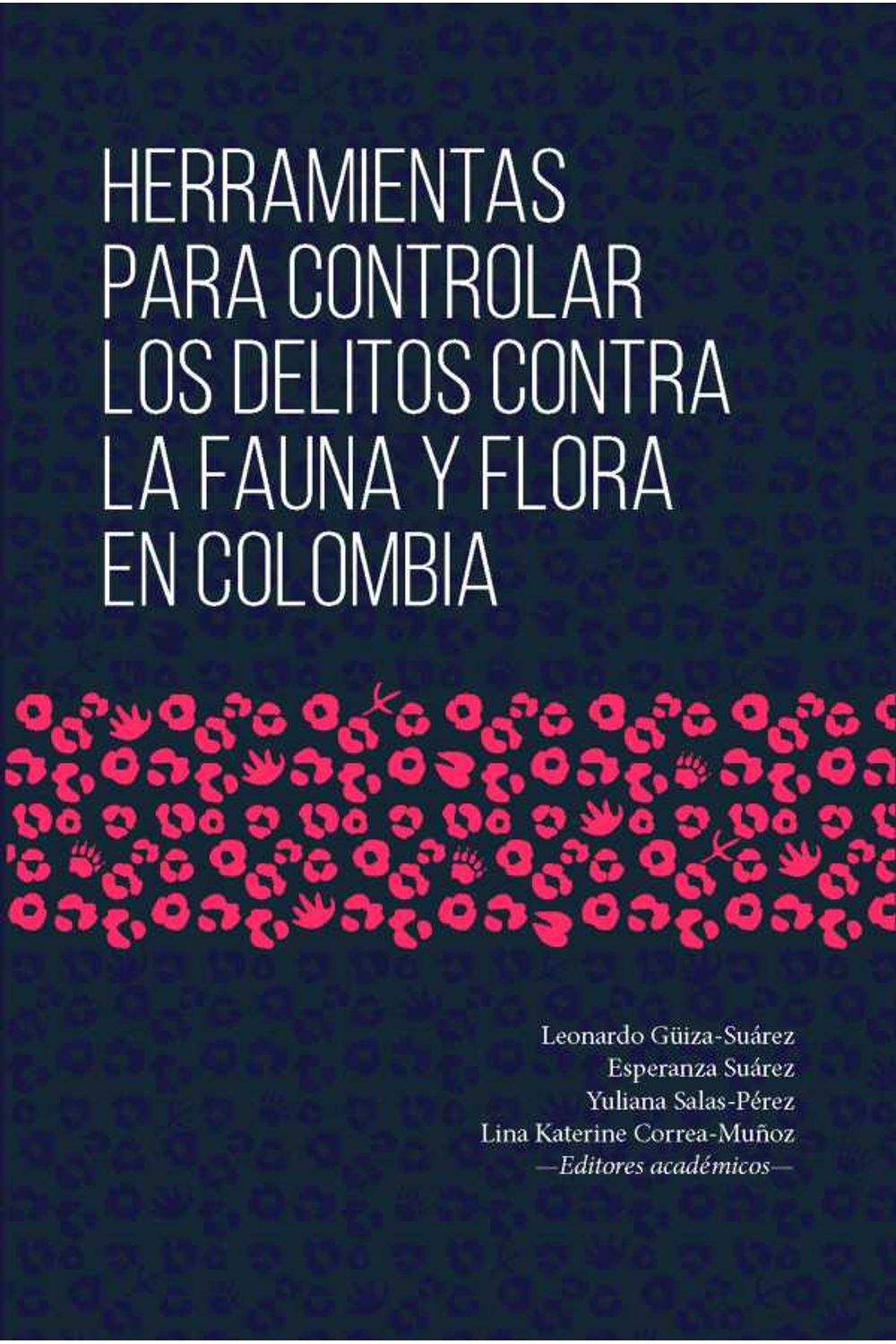 bw-herramientas-para-controlar-los-delitos-contra-la-fauna-y-flora-en-colombia-editorial-universidad-del-rosario-9789587844702