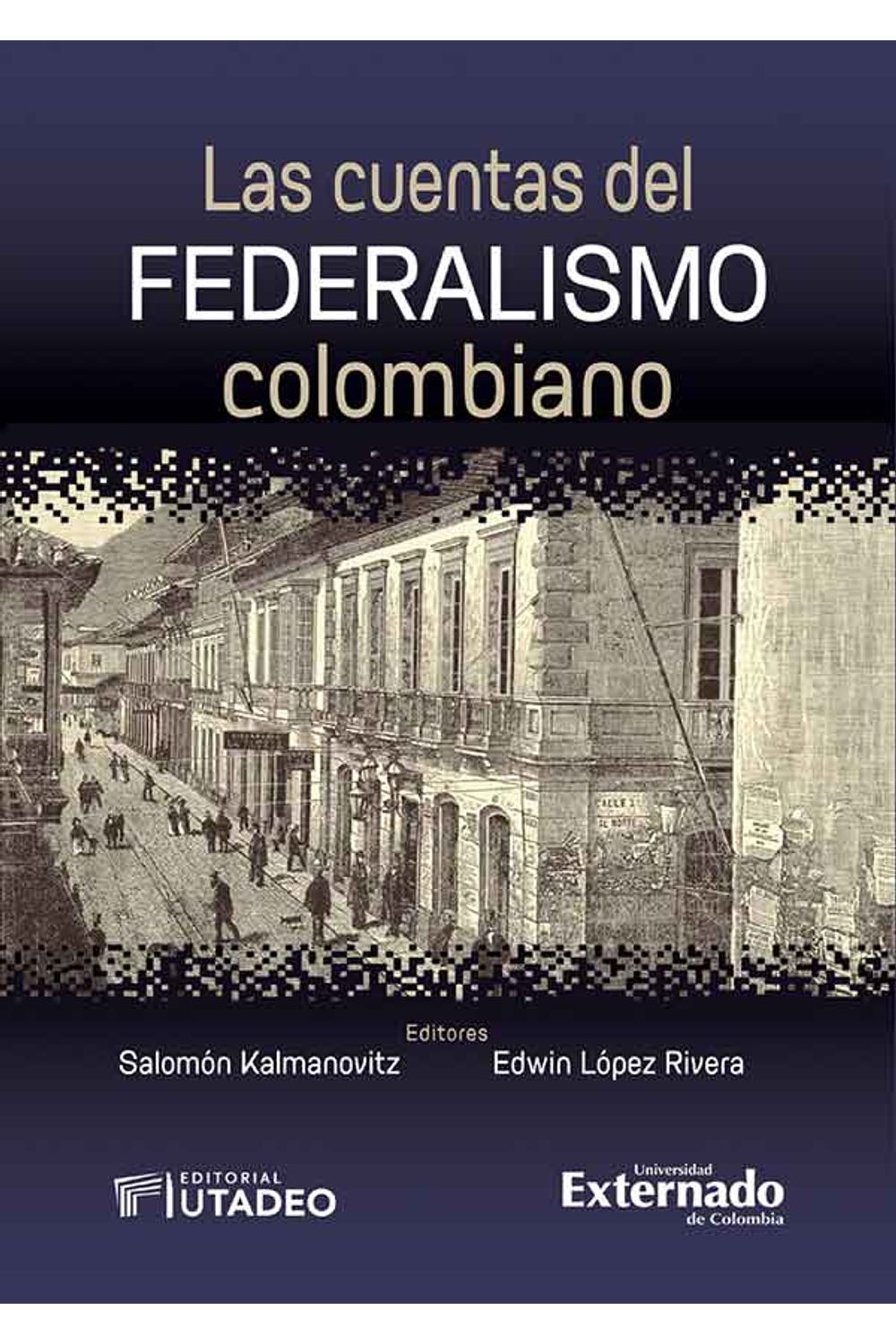 bw-las-cuentas-del-federalismo-colombiano-u-externado-de-colombia-9789587901443