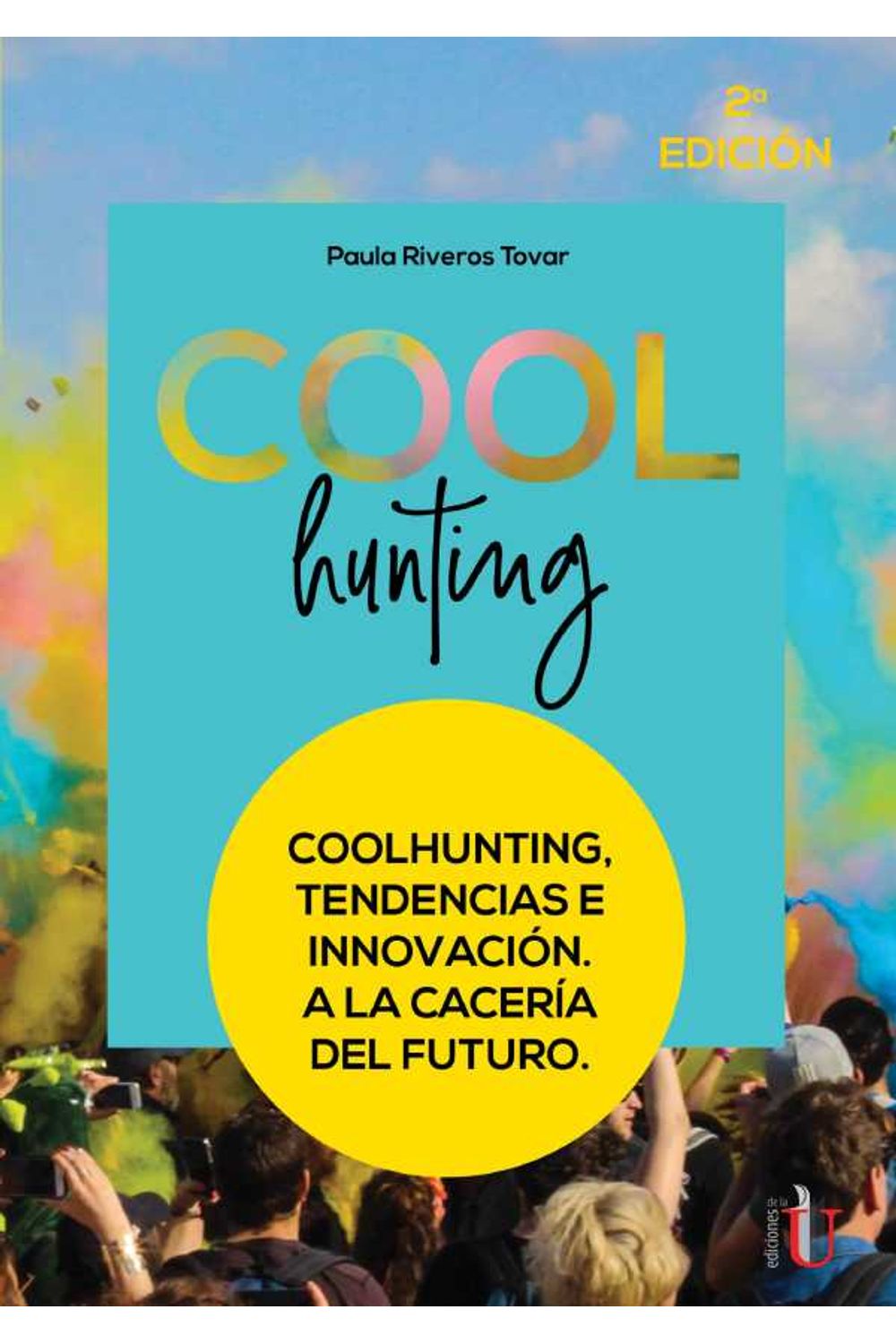 bw-coolhunting-tendencias-e-innovacioacuten-a-la-caceriacutea-del-futuro-ediciones-de-la-u-9789587920253