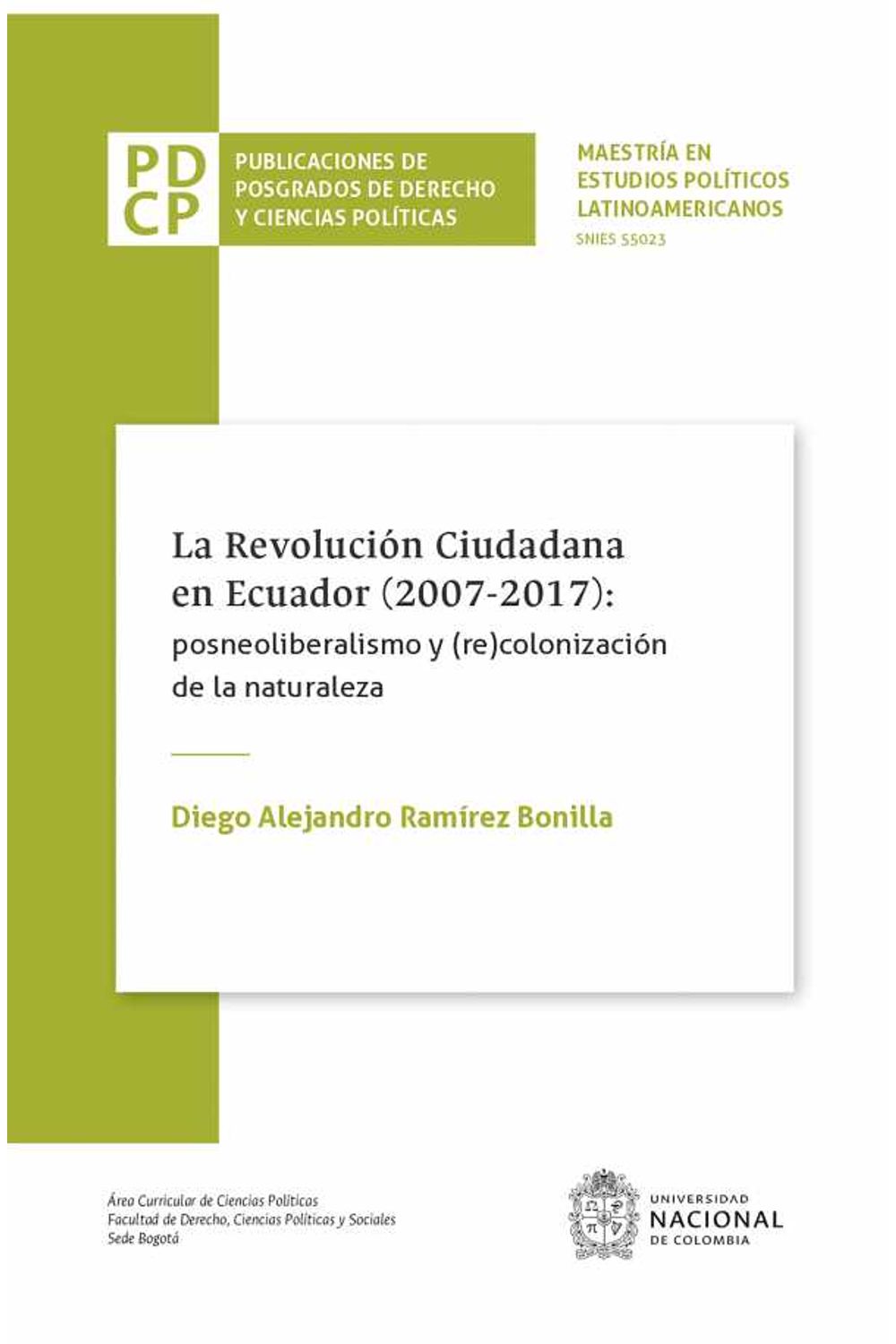 bw-la-revolucioacuten-ciudadana-en-ecuador-20072017-posneoliberalismo-y-recolonizacioacuten-de-la-naturaleza-universidad-nacional-de-colombia-9789587942750