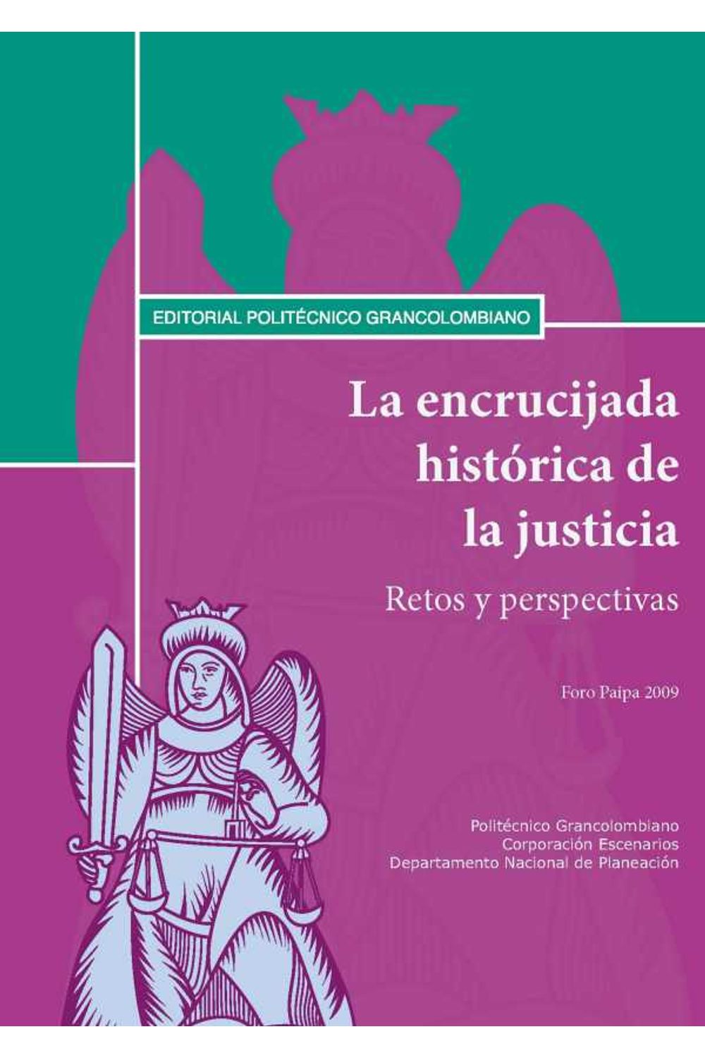 bw-la-encrucijada-histoacuterica-de-la-justicia-retos-y-perspectivas-foro-paipa-2009-politecnico-grancolombiano-9789588085777