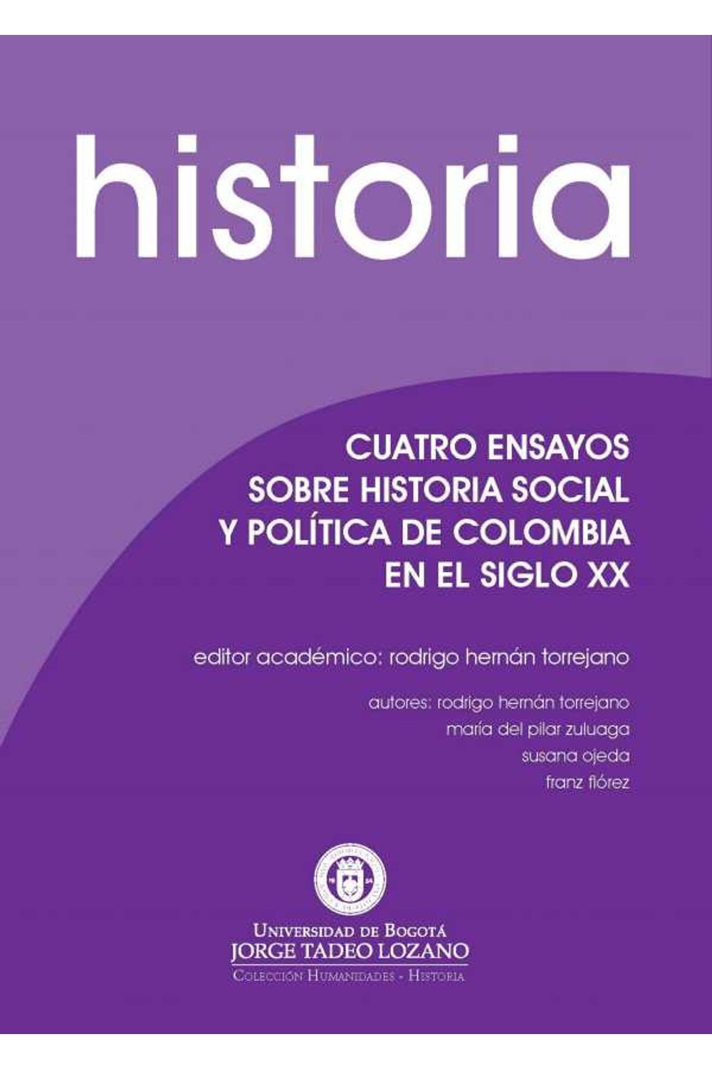 bw-cuatro-ensayos-sobre-historia-social-y-poliacutetica-de-colombia-en-el-siglo-xx-editorial-utadeo-9789589029930