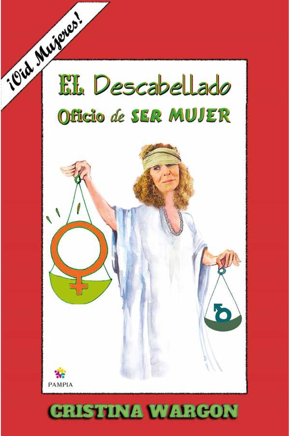 bw-el-descabellado-oficio-de-ser-mujer-pampia-grupo-editor-9789874660695