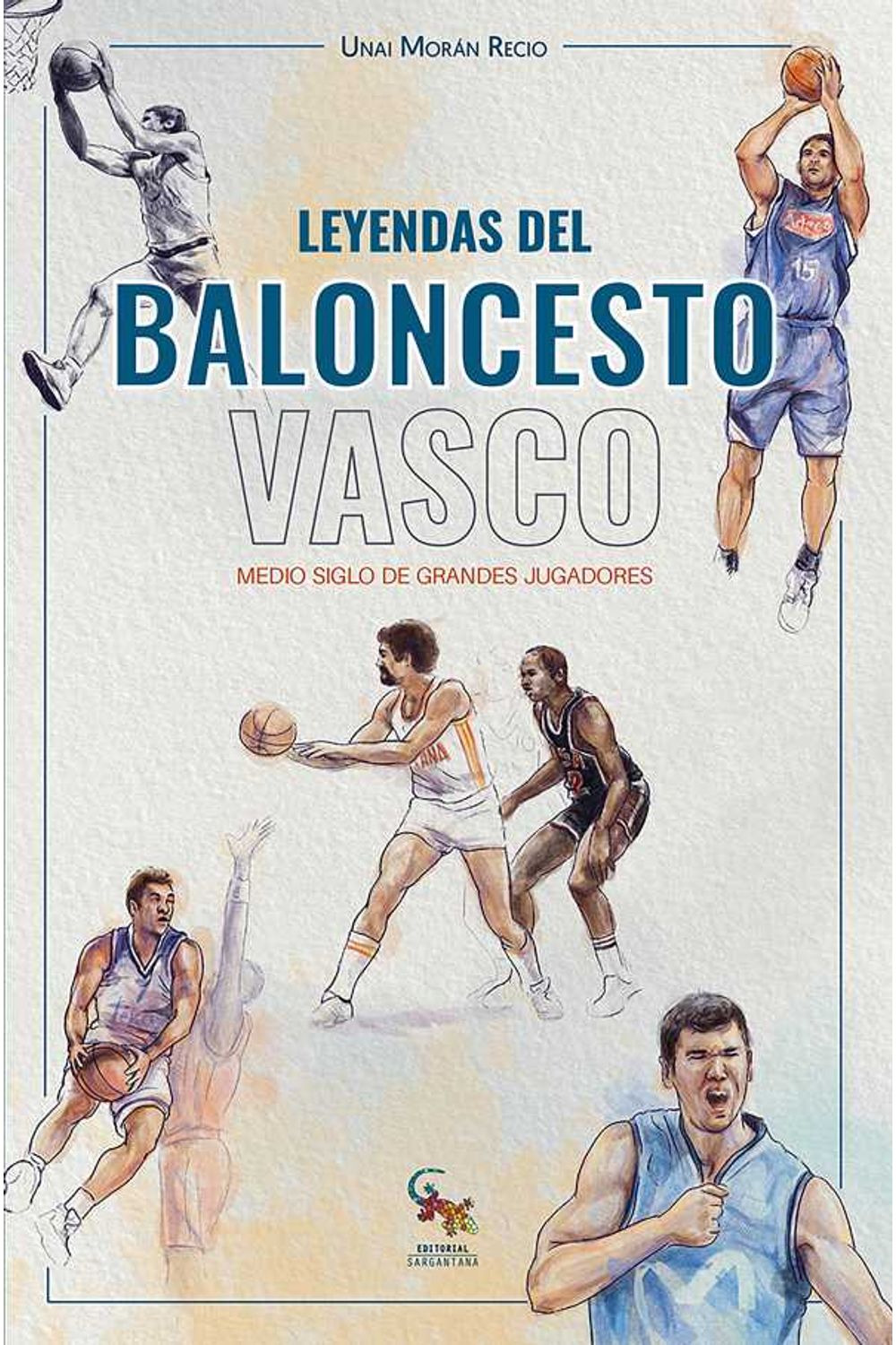 bw-leyendas-del-baloncesto-vasco-editorial-sargantana-9788418552267