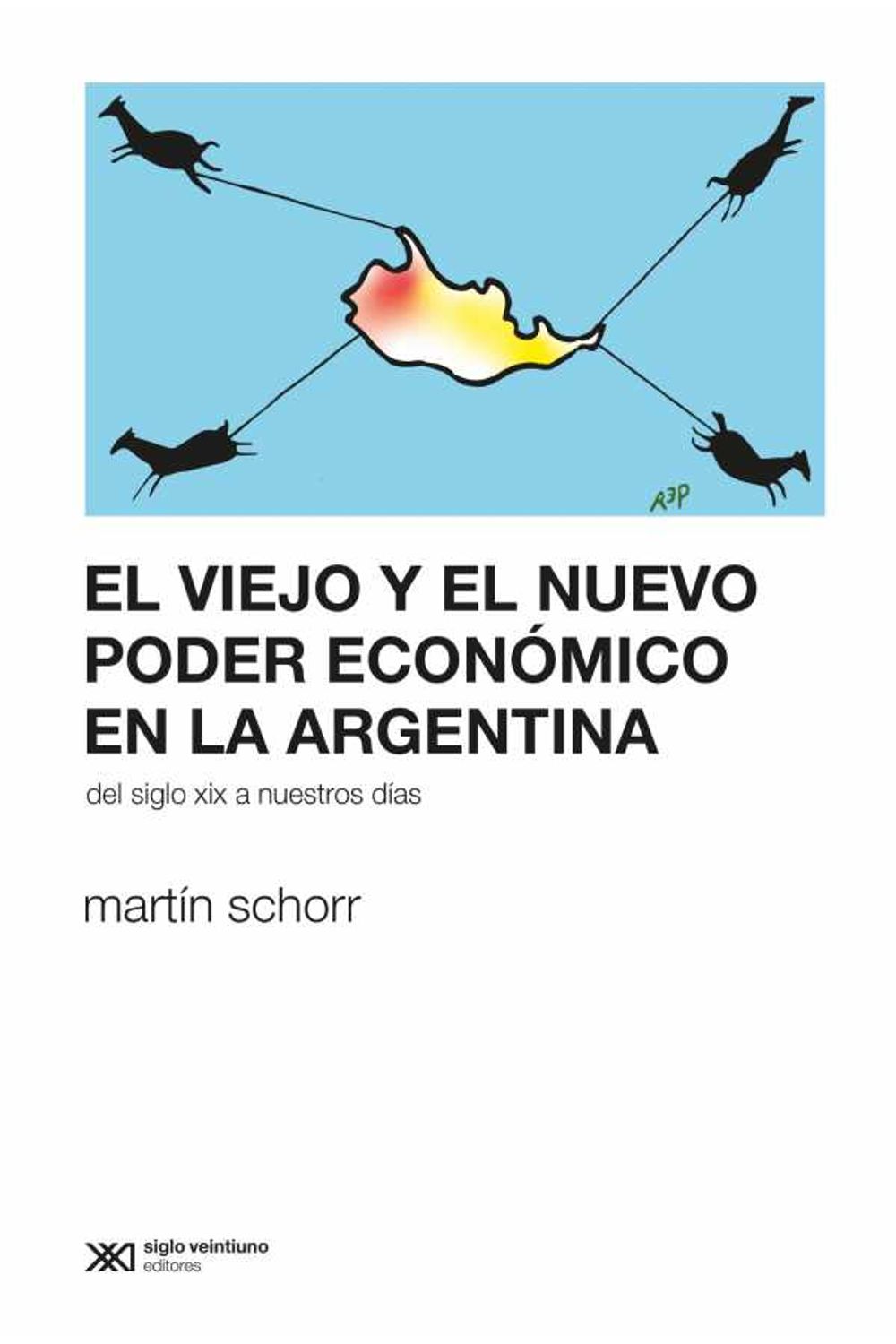 bw-el-viejo-y-el-nuevo-poder-econoacutemico-en-la-argentina-siglo-xxi-editores-9789878010694