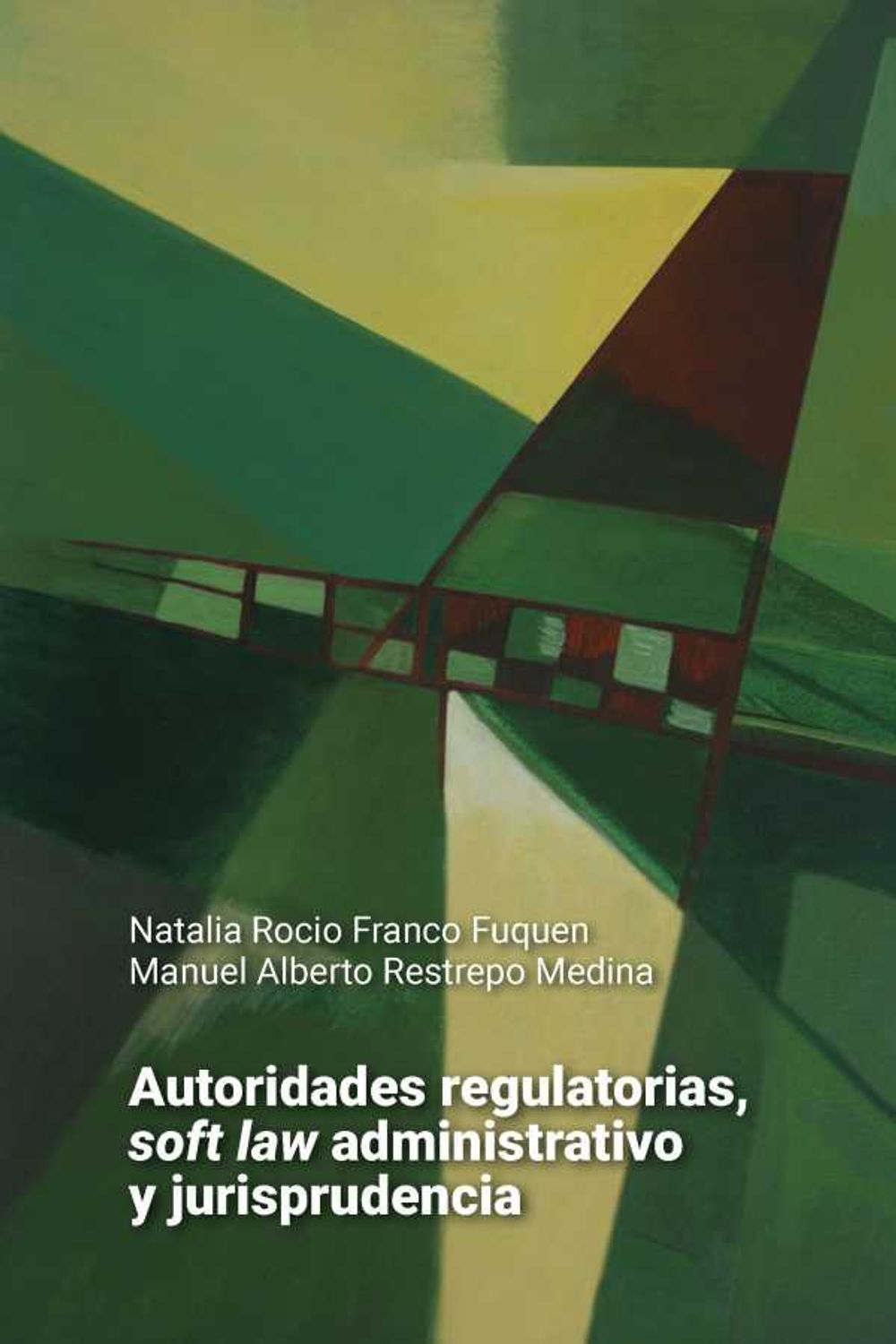 bw-autoridades-regulatorias-soft-law-administrativo-y-jurisprudencia-editorial-universidad-del-rosario-9789587846126