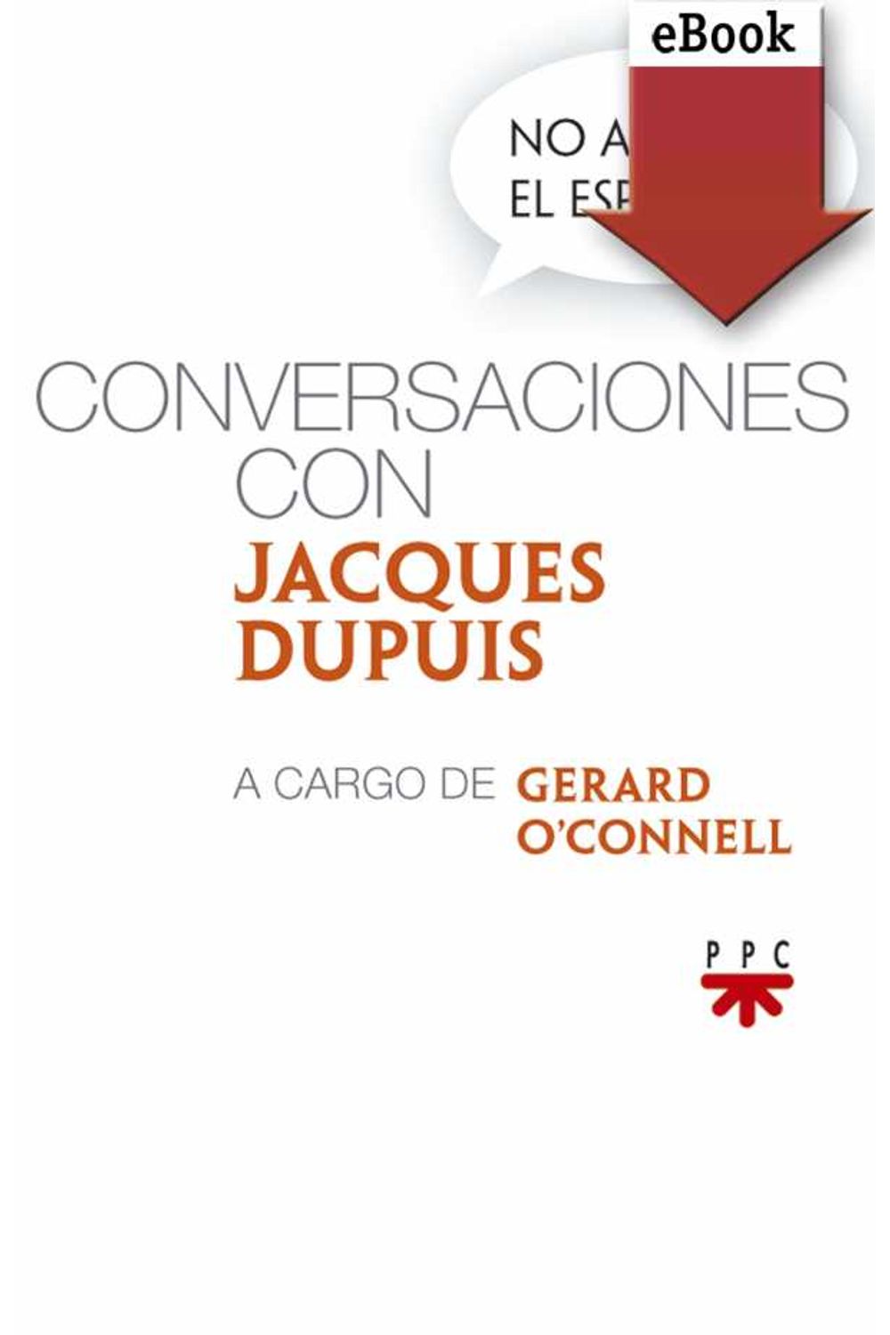 bw-no-apagueacuteis-el-espiacuteritu-conversaciones-con-jacques-dupuis-ppc-editorial-9788428834940