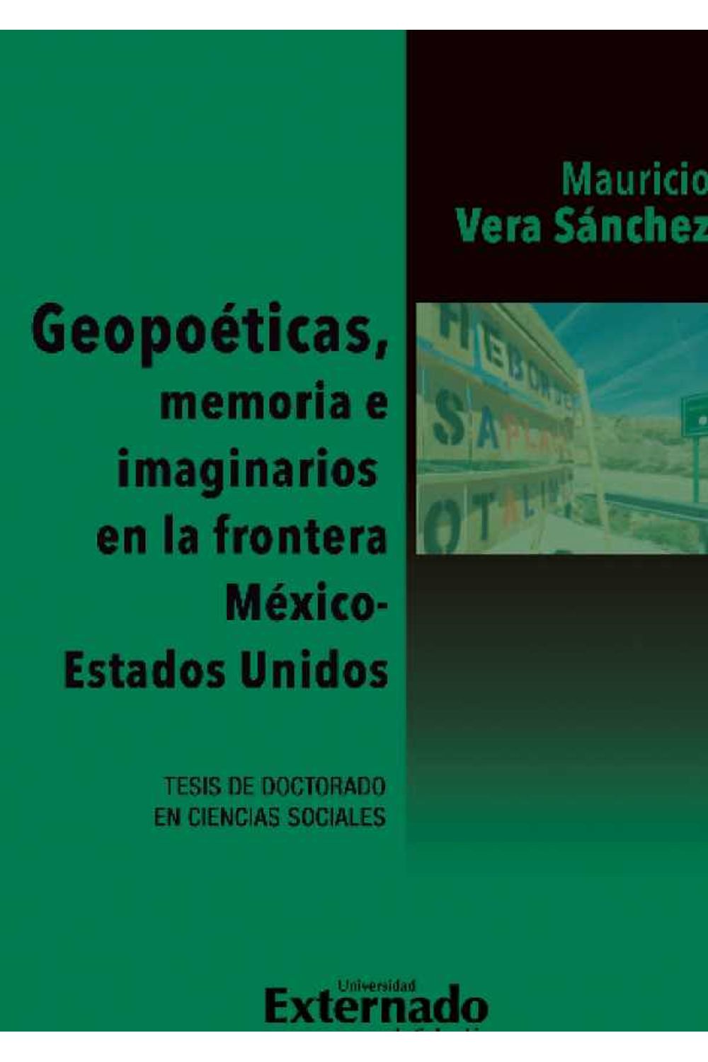 bw-geopoeacuteticas-memoria-e-imaginarios-en-la-frontera-meacutexico-estados-unidos-u-externado-de-colombia-9789587904970