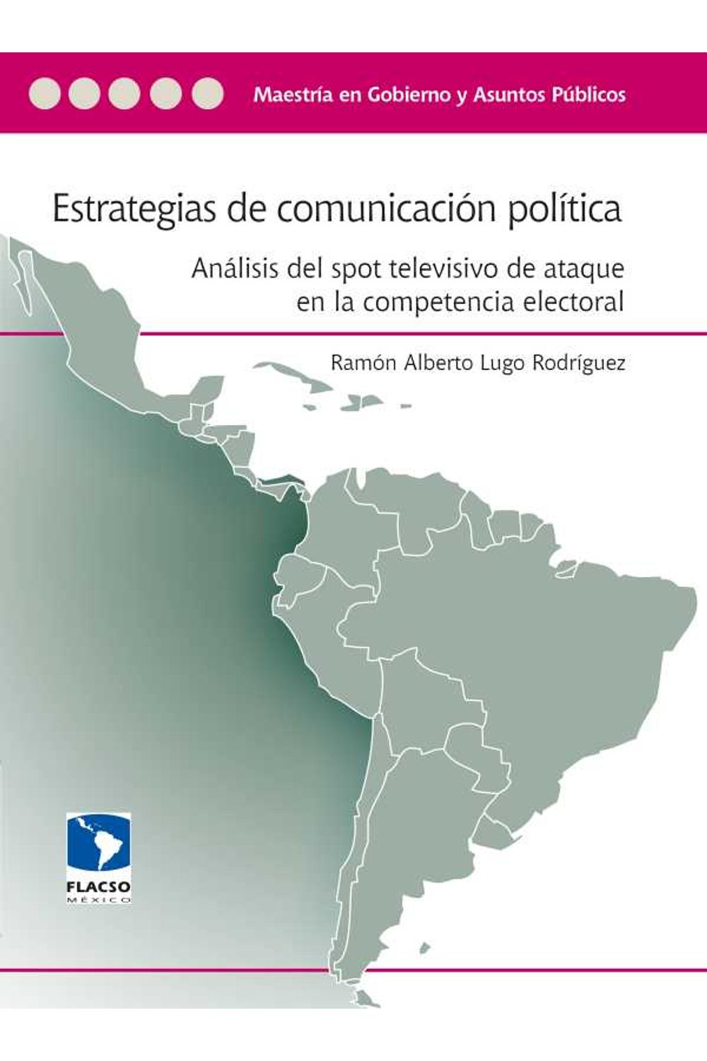 bw-estrategias-de-comunicacioacuten-poliacutetica-facultad-latinoamericana-de-ciencias-9786077629801
