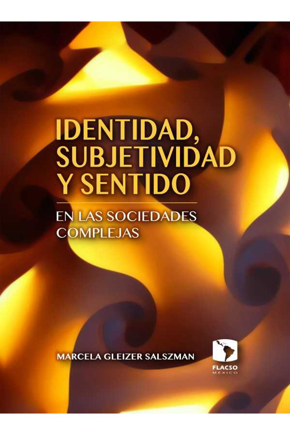 bw-identidad-subjetividad-y-sentido-en-las-sociedades-complejas-facultad-latinoamericana-de-ciencias-9786077629979