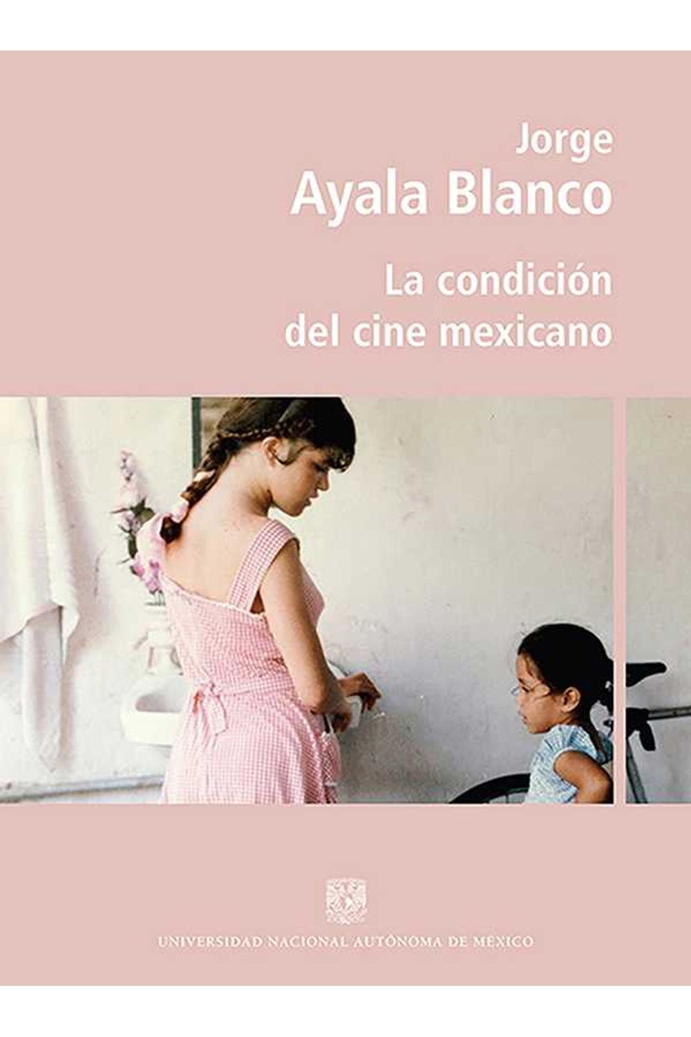 bw-la-condicioacuten-del-cine-mexicano-unam-escuela-nacional-de-artes-cinematogrficas-9786073009232