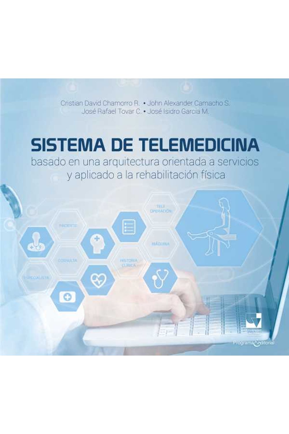 bw-sistema-de-telemedicina-basado-en-una-arquitectura-orientada-a-servicios-y-aplicado-a-la-rehabilitacioacuten-fiacutesica-programa-editorial-universidad-del-valle-9789585156173