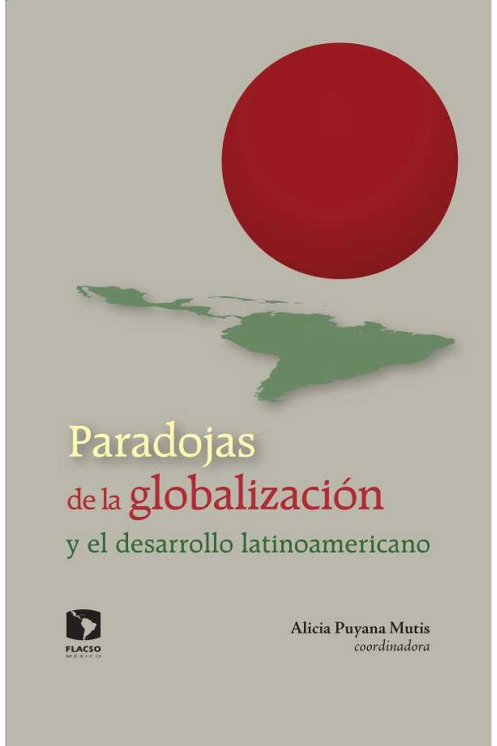 bw-paradojas-de-la-globalizacioacuten-y-el-desarrollo-latinoamericano-facultad-latinoamericana-de-ciencias-9786079275839