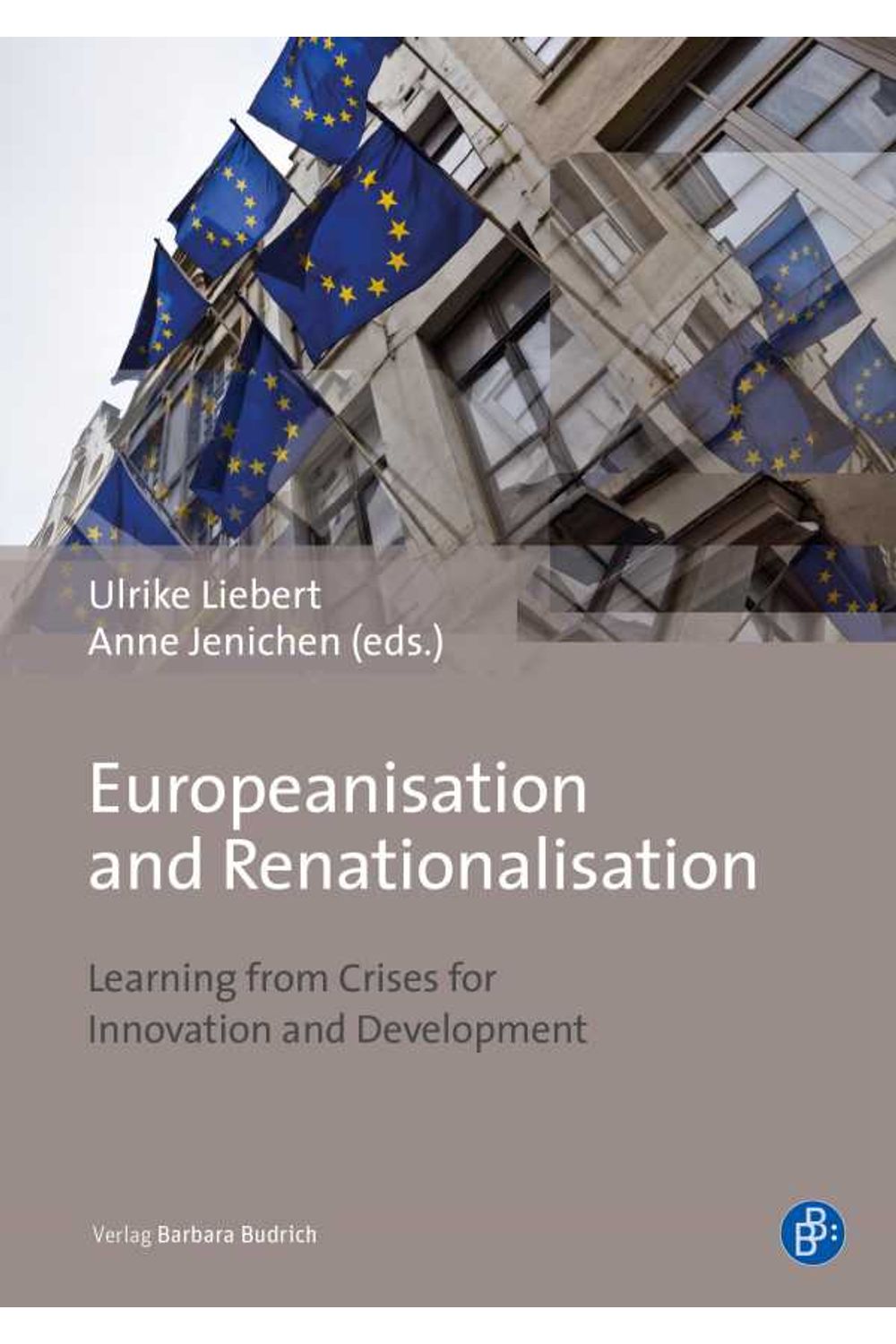 bw-europeanisation-and-renationalisation-verlag-barbara-budrich-9783847410867
