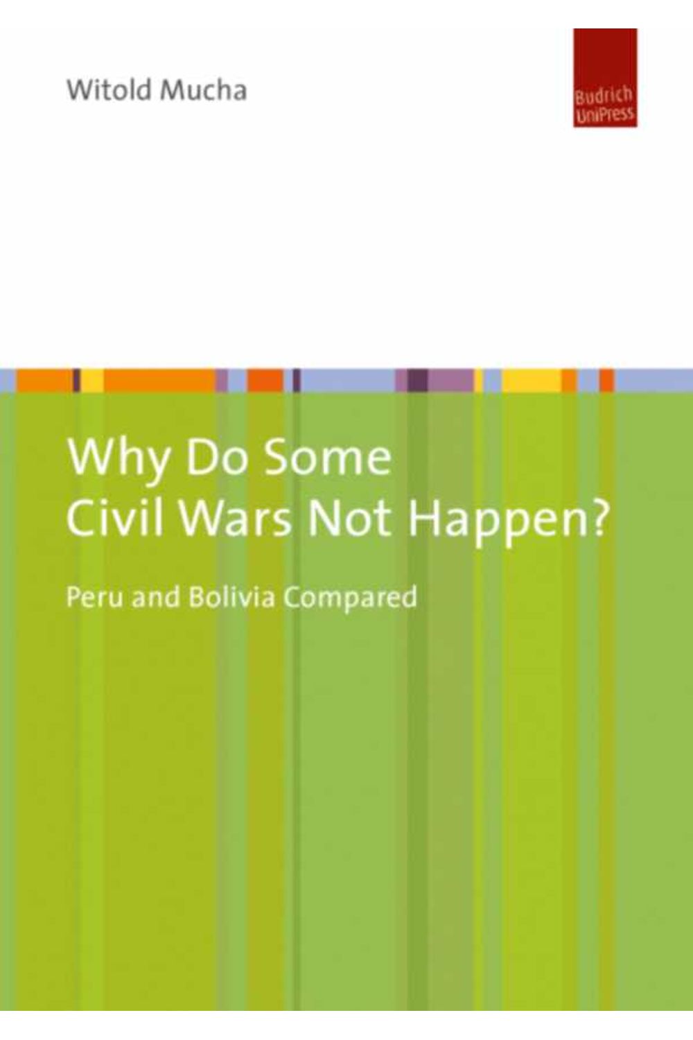 bw-why-do-some-civil-wars-not-happen-budrich-unipress-9783863882990