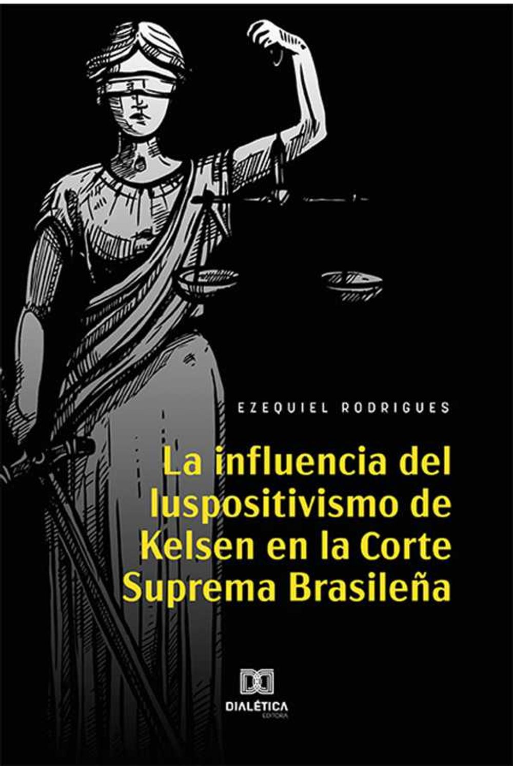 bw-la-influencia-del-iuspositivismo-de-kelsen-en-la-corte-suprema-brasilentildea-editora-dialtica-9786525203966