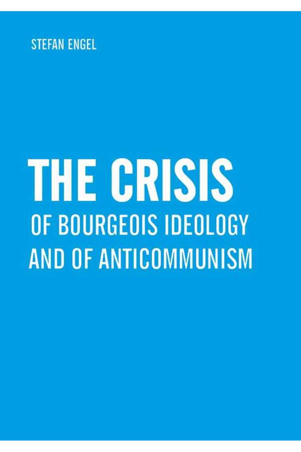 bw-the-crisis-of-bourgeois-ideology-and-of-anticommunism-verlag-neuer-weg-9783880215993
