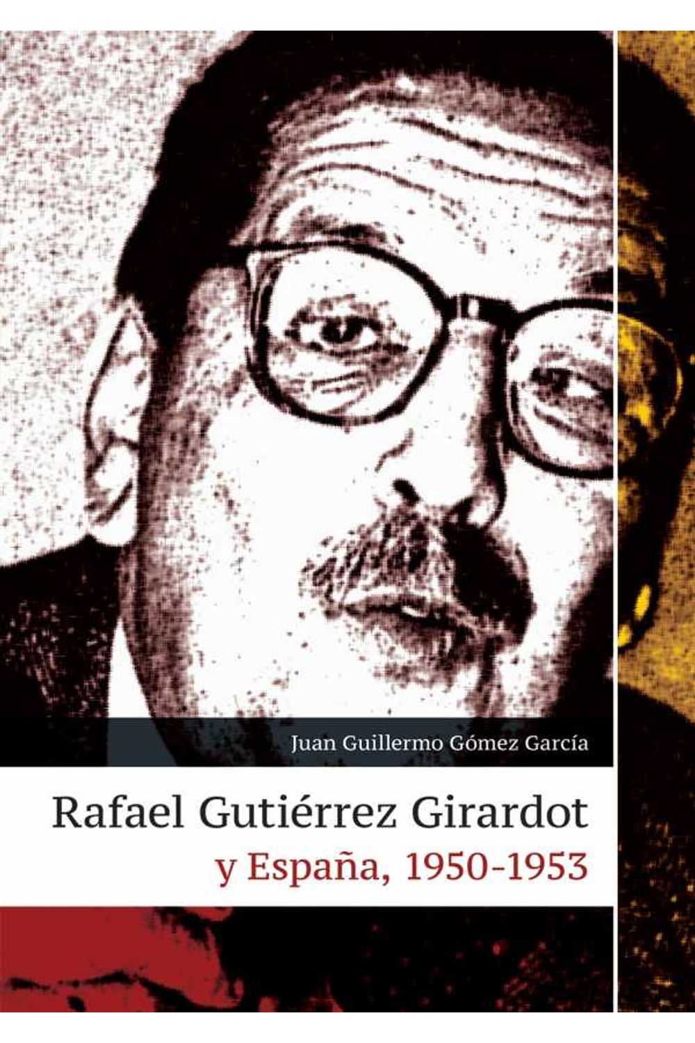 bw-rafael-gutieacuterrez-girardot-y-espantildea-19501953-editorial-universidad-del-rosario-9789587846928