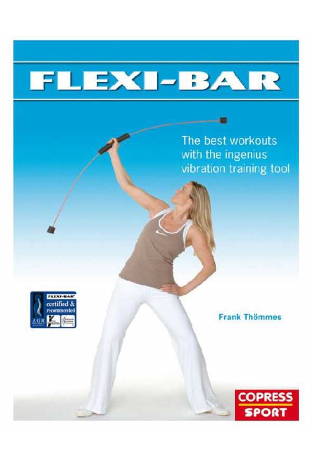 bw-flexibar-the-best-workouts-with-the-ingenius-vibration-training-tool-stiebner-verlag-9783767911253