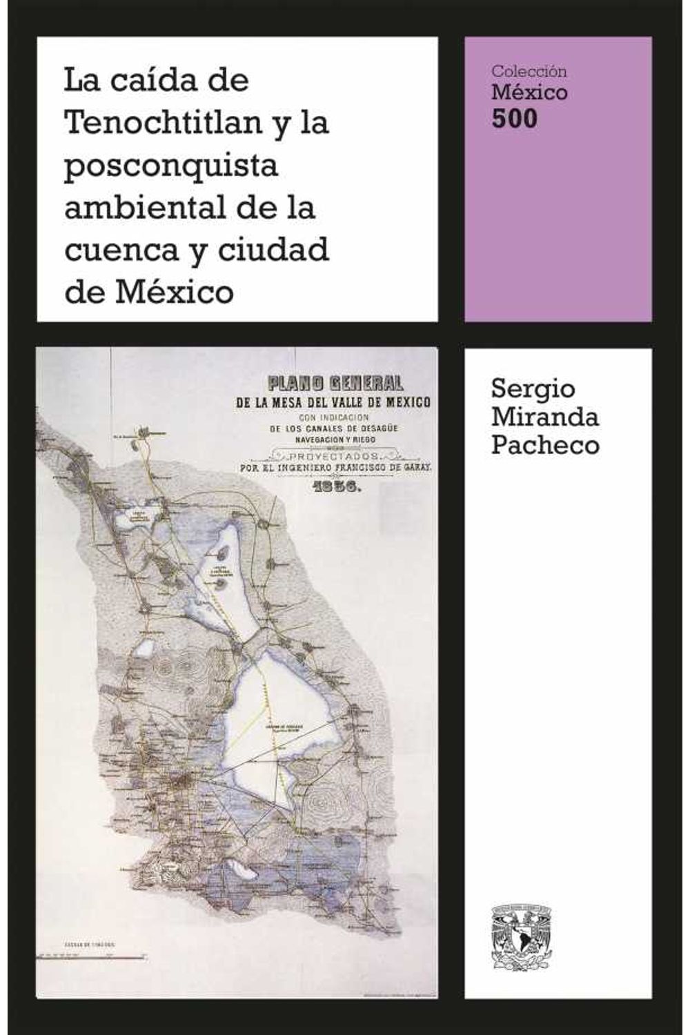 bw-la-caiacuteda-de-tenochtitlan-y-la-posconquista-ambiental-de-la-cuenca-y-ciudad-de-meacutexico-unam-direccin-general-de-publicaciones-y-fomento-editorial-9786073047821