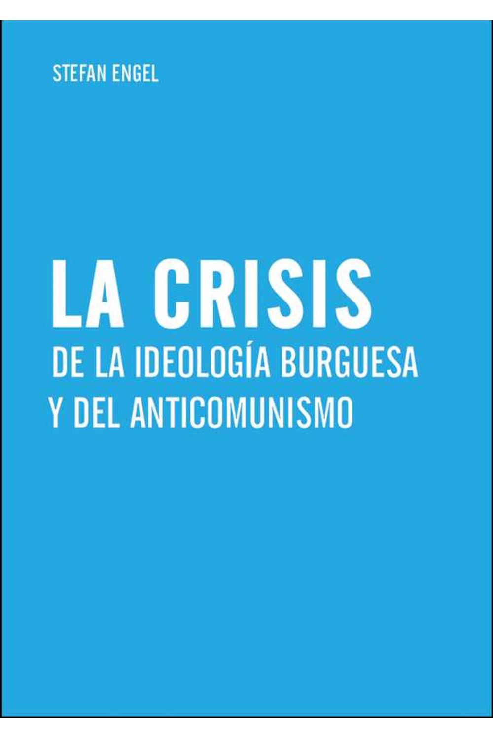 bw-la-crisis-de-la-ideologiacutea-burguesa-y-del-anticomunismo-verlag-neuer-weg-9783880216037