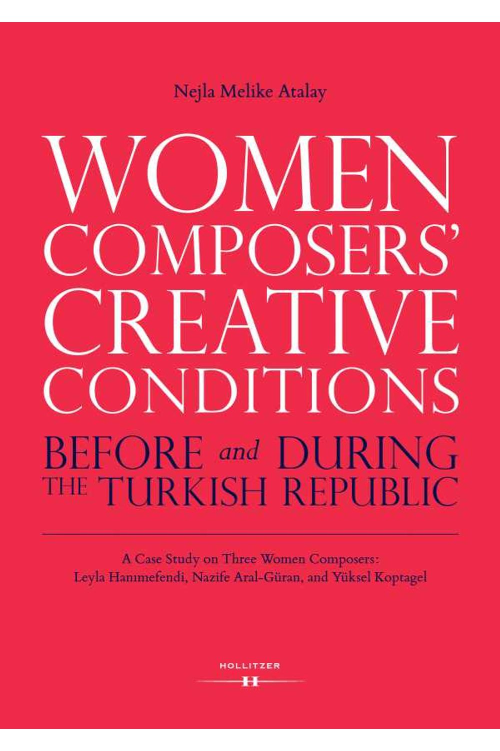 bw-women-composers-creative-conditions-before-and-during-the-turkish-republic-hollitzer-wissenschaftsverlag-9783990128510