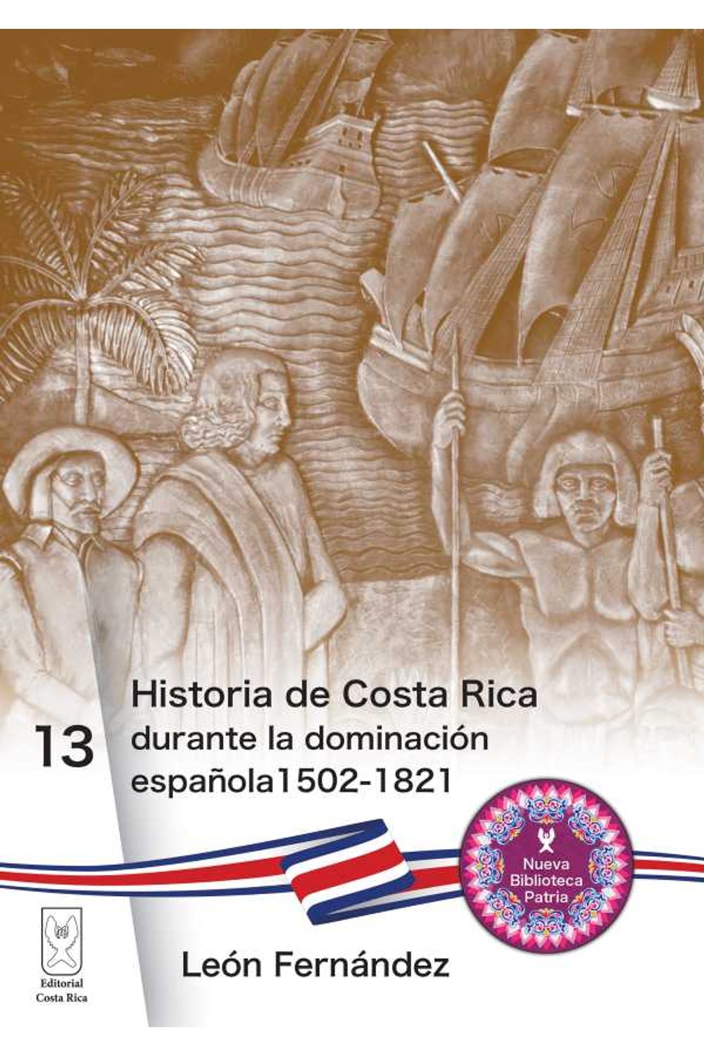 bw-historia-de-costa-rica-durante-la-dominacioacuten-espantildeola-15021821-editorial-costa-rica-9789930580493