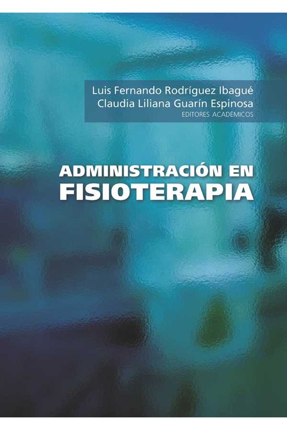 bw-administracioacuten-en-fisioterapia-editorial-universidad-del-rosario-9789587847529