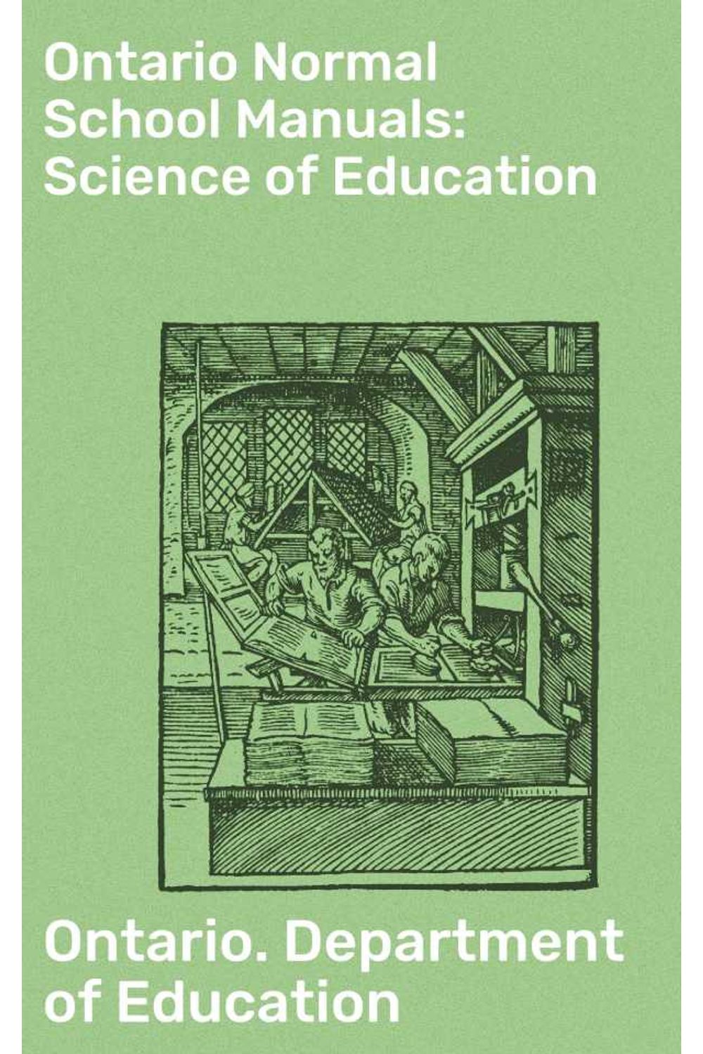 bw-ontario-normal-school-manuals-science-of-education-good-press-4064066194727