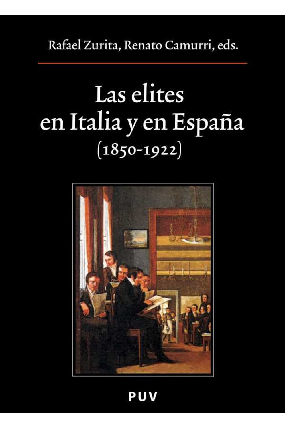 bw-las-elites-en-italia-y-en-espantildea-18501922-publicacions-de-la-universitat-de-valncia-9788437084411