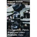 bw-crainquebille-putois-riquet-and-other-profitable-tales-good-press-4064066462499