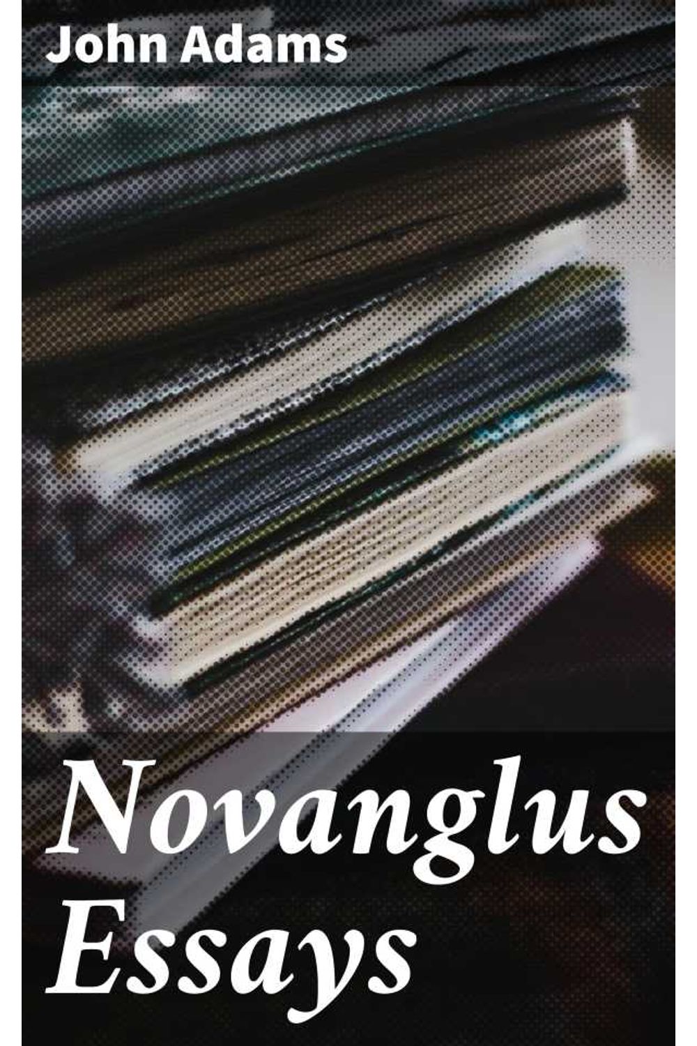 bw-novanglus-essays-good-press-4064066448929