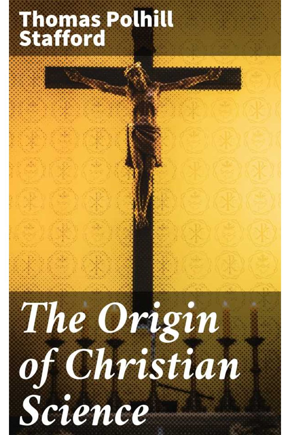 bw-the-origin-of-christian-science-good-press-4064066301859