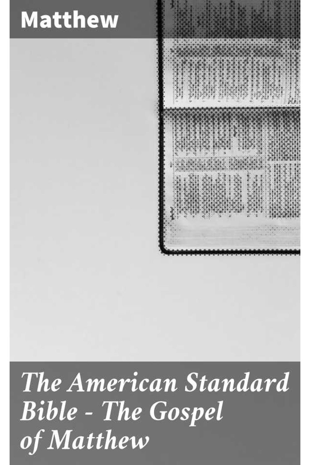 bw-the-american-standard-bible-mdash-the-gospel-of-matthew-good-press-4064066460488