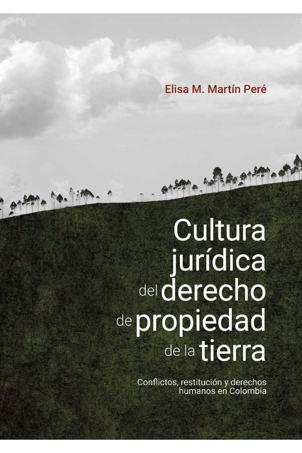 bw-cultura-juriacutedica-del-derecho-de-propiedad-de-la-tierra-editorial-universidad-del-rosario-9789587848083