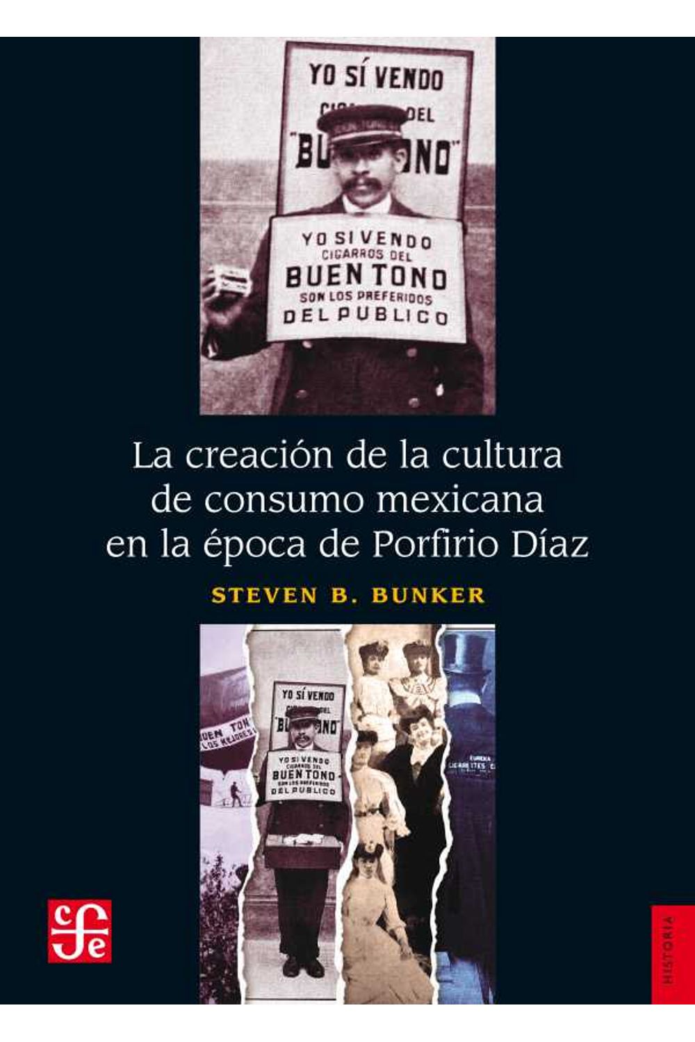 bw-la-creacioacuten-de-la-cultura-de-consumo-mexicana-en-la-eacutepoca-de-porfirio-diacuteaz-fondo-de-cultura-econmica-9786071672162