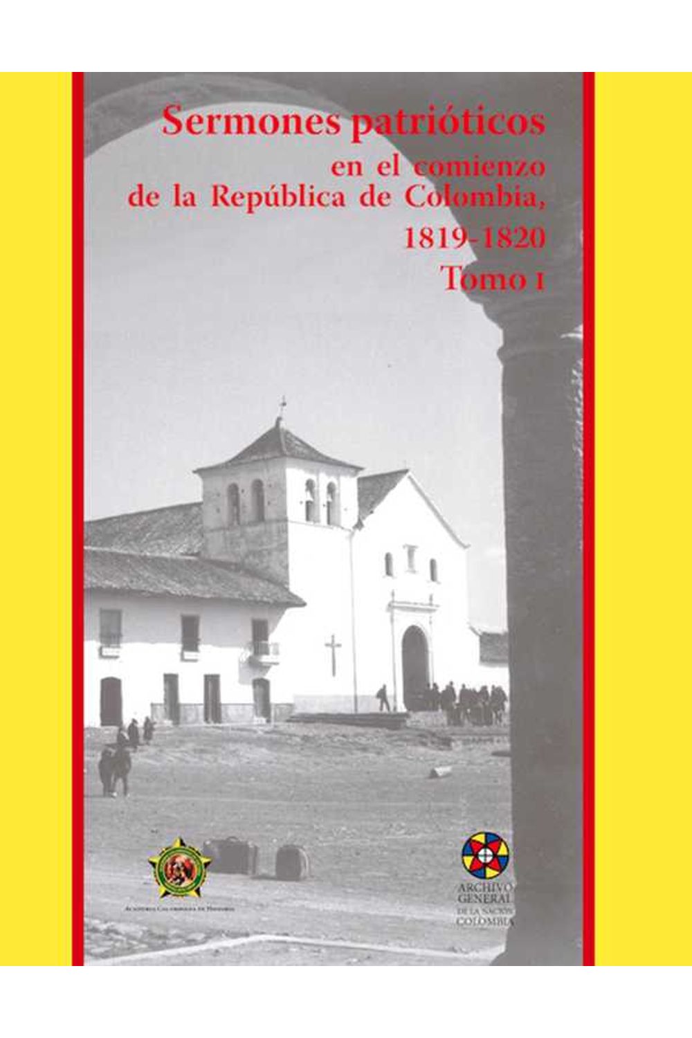 bw-sermones-patrioacuteticos-en-el-comienzo-de-la-repuacuteblica-de-colombia-18191820-academia-colombiana-de-historia-9789585154537