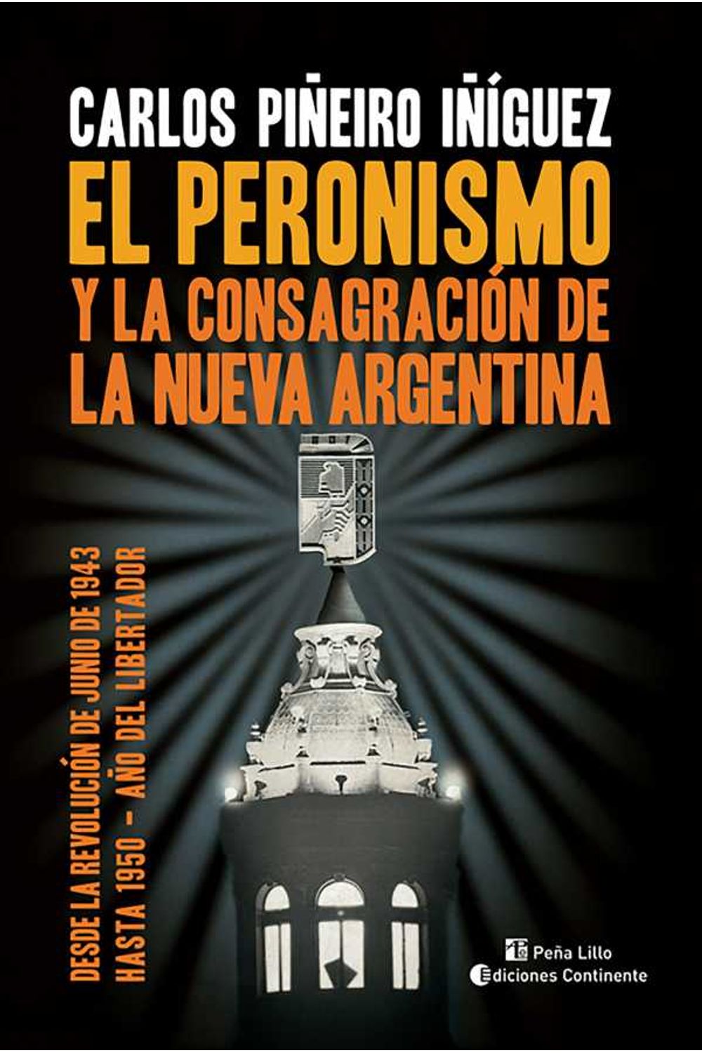 bw-el-peronismo-y-la-consagracioacuten-de-la-nueva-argentina-ediciones-continente-9789507547096
