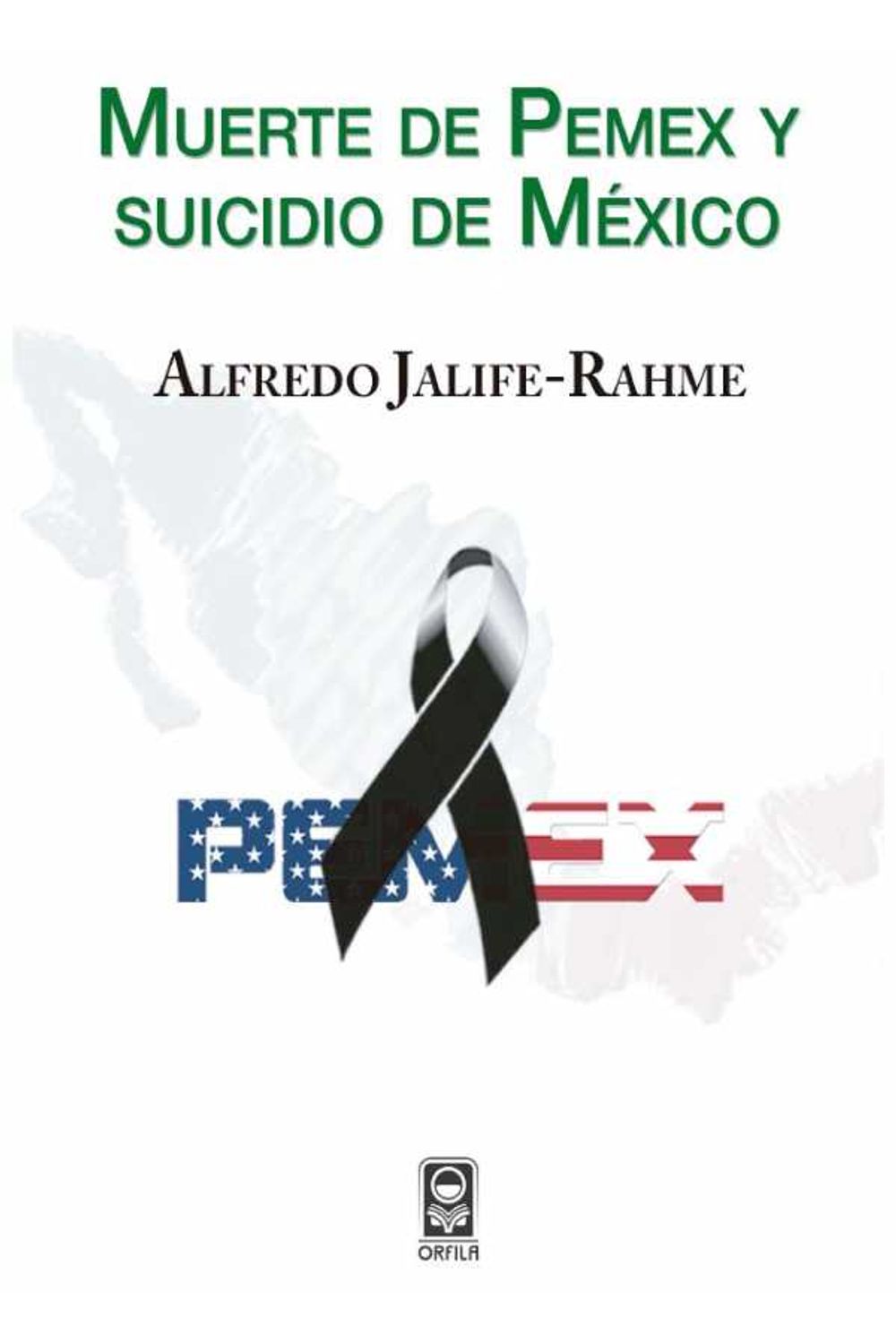 bm-muerte-de-pemex-y-suicidio-de-mexico-grupo-editor-orfila-valentini-9786077521242