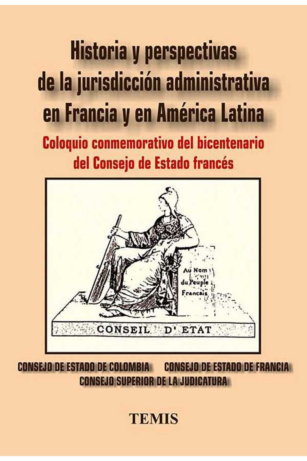 bw-historia-y-perspectivas-de-la-jurisdiccioacuten-administrativa-en-francia-y-en-ameacuterica-latina-temis-9789583513152